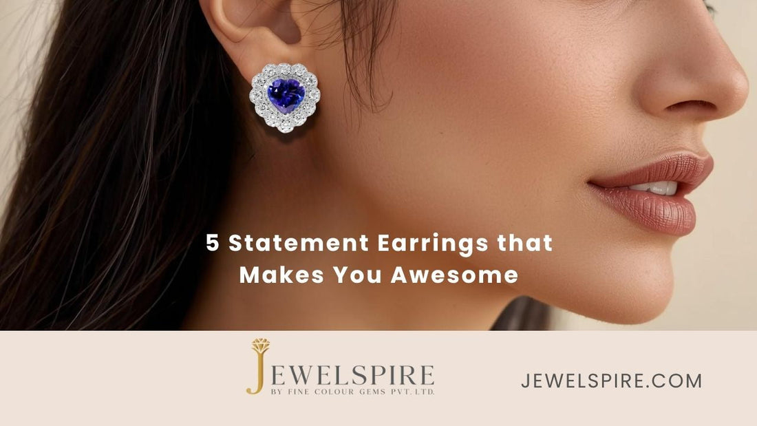 5 Statement Earrings That Makes You Feel Awesome