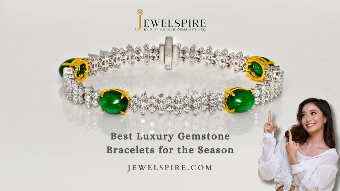 Best Luxury Gemstone Bracelets for the Season
