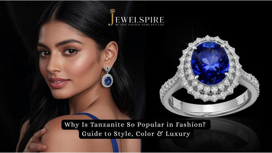Why Is Tanzanite So Popular in Fashion? Guide to Style, Color & Luxury